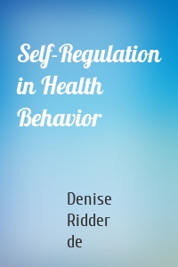 Self-Regulation in Health Behavior