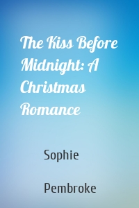 The Kiss Before Midnight: A Christmas Romance
