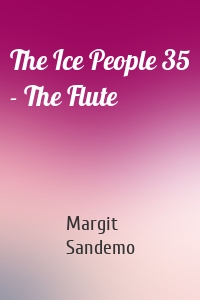 The Ice People 35 - The Flute