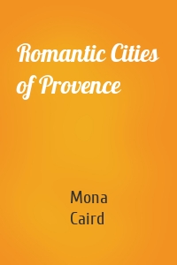 Romantic Cities of Provence