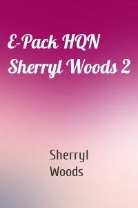 E-Pack HQN Sherryl Woods 2
