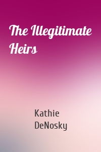 The Illegitimate Heirs