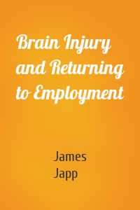 Brain Injury and Returning to Employment