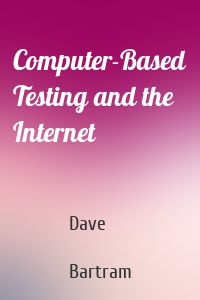 Computer-Based Testing and the Internet
