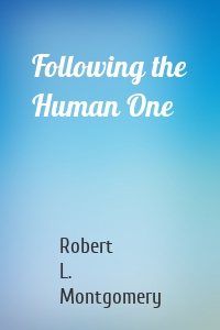 Following the Human One