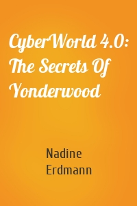 CyberWorld 4.0: The Secrets Of Yonderwood