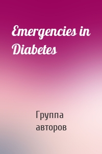 Emergencies in Diabetes