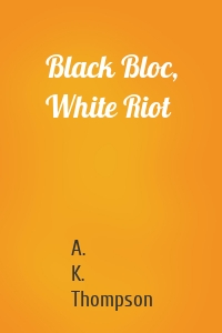 Black Bloc, White Riot