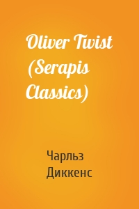 Oliver Twist (Serapis Classics)