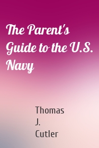 The Parent's Guide to the U.S. Navy