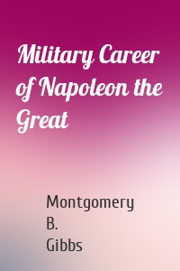 Military Career of Napoleon the Great