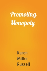 Promoting Monopoly