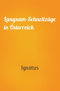 Langsam-Schnellzüge in Österreich