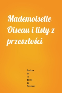 Mademoiselle Oiseau i listy z przeszłości