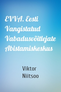 EVVA. Eesti Vangistatud Vabadusvõitlejate Abistamiskeskus