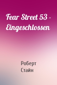 Fear Street 53 - Eingeschlossen
