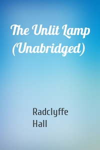 The Unlit Lamp (Unabridged)