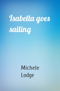 Isabella goes sailing