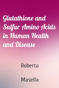 Glutathione and Sulfur Amino Acids in Human Health and Disease