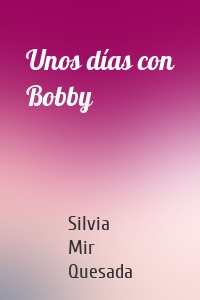 Unos días con Bobby