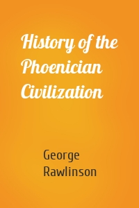 History of the Phoenician Civilization