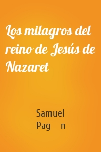 Los milagros del reino de Jesús de Nazaret