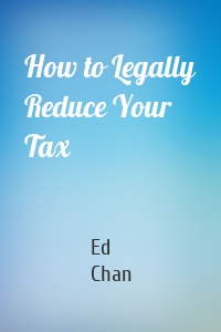 How to Legally Reduce Your Tax