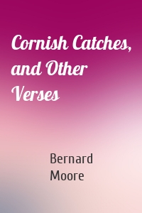 Cornish Catches, and Other Verses
