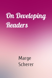 On Developing Readers