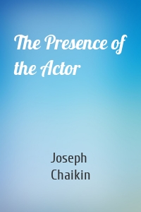 The Presence of the Actor