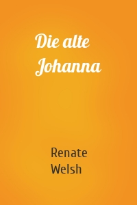 Die alte Johanna