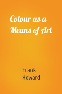 Colour as a Means of Art