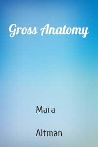 Gross Anatomy