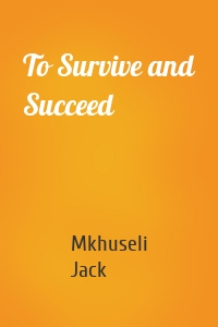 To Survive and Succeed