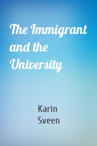 The Immigrant and the University