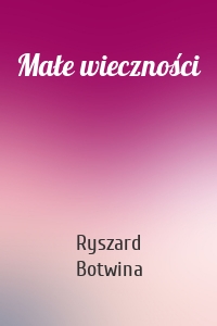 Małe wieczności