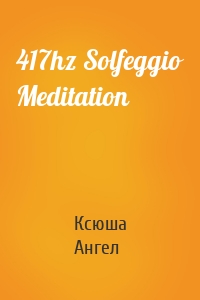 417hz Solfeggio Meditation