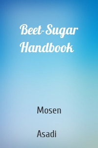 Beet-Sugar Handbook