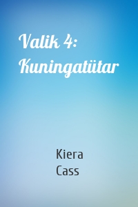 Valik 4: Kuningatütar