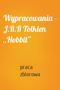 Wypracowania - J.R.R Tolkien „Hobbit”