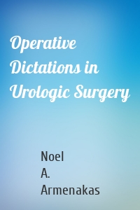 Operative Dictations in Urologic Surgery