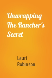 Unwrapping The Rancher's Secret