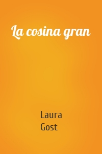 La cosina gran