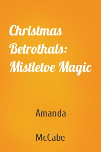 Christmas Betrothals: Mistletoe Magic