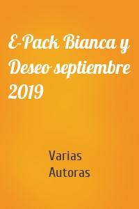 E-Pack Bianca y Deseo septiembre 2019