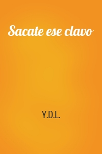 Sacate ese clavo