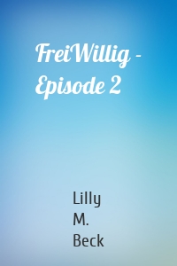 FreiWillig - Episode 2