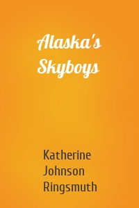 Alaska's Skyboys