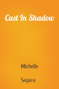 Cast In Shadow