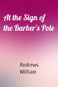 At the Sign of the Barber's Pole